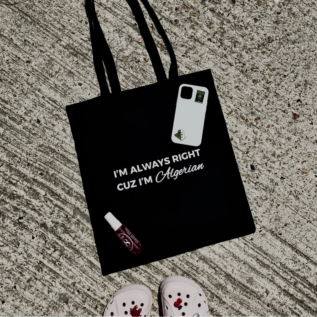 tote bag i'm always right cuz i'm algerian et stickers en metal algerie